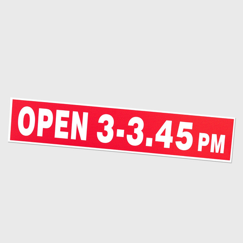 Corflute: OPEN 3 - 3.45PM